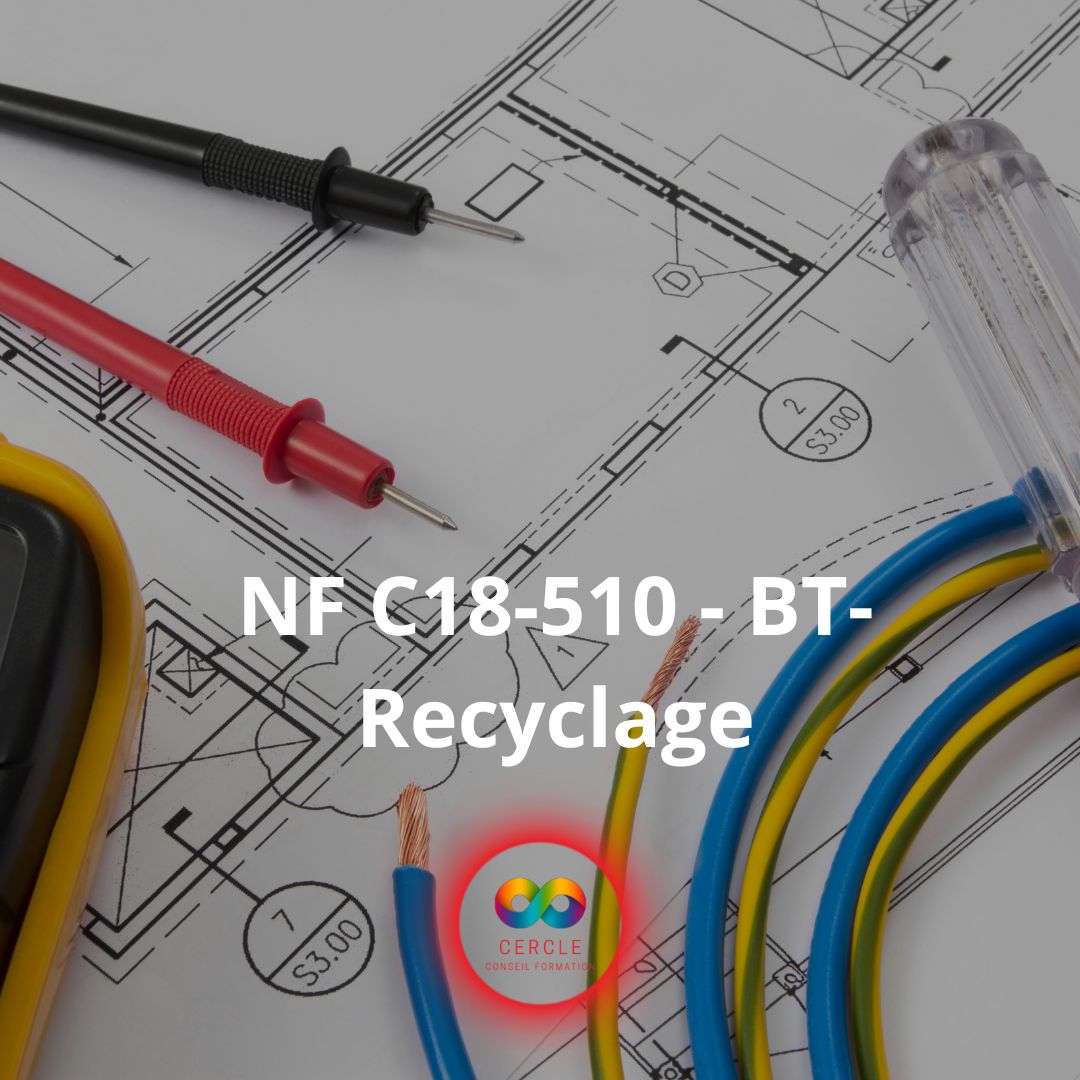 NF C18-510 - BT- Recyclage